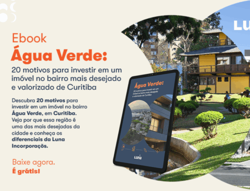 Ebook: Água Verde – 20 motivos para investir em um imóvel no bairro mais desejado e valorizado de Curitiba
